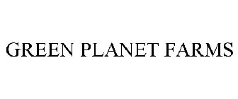 GREEN PLANET FARMS