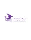 LEWISVILLE DEEP ROOTS. BROAD WINGS. BRIGHT FUTURE.