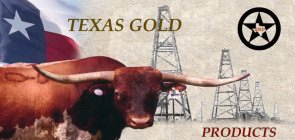 TEXAS GOLD PRODUCTS