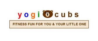 YOGICUBS FITNESS FUN FOR YOU & YOUR LITTLE ONE