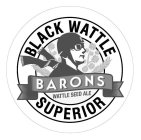 BARONS BLACK WATTLE SUPERIOR WATTLE SEED ALE
