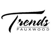 TRENDS FAUXWOOD