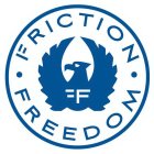 · FRICTION · FREEDOM F
