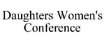 DAUGHTERS WOMEN'S CONFERENCE