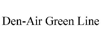 DEN-AIR GREEN LINE