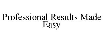 PROFESSIONAL RESULTS MADE EASY