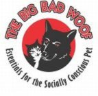 THE BIG BAD WOOF ESSENTIALS FOR THE SOCIALLY CONSCIOUS PET