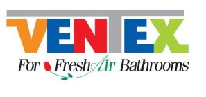 VENTEX FOR FRESH AIR BATHROOMS