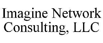 IMAGINE NETWORK CONSULTING, LLC