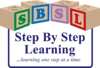 SBSL STEP BY STEP LEARNING...LEARNING ONE STEP AT A TIME