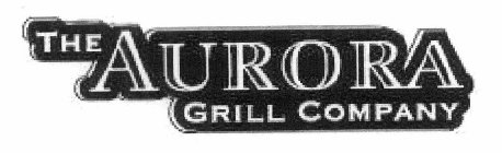 THE AURORA GRILL COMPANY
