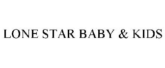LONE STAR BABY & KIDS