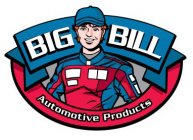 BIG BILL AUTOMOTIVE PRODUCTS