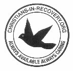 CHRISTIANS-IN-RECOVERY.ORG ALWAYS AVAILABLE ALWAYS CARING