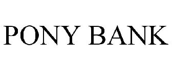 PONY BANK