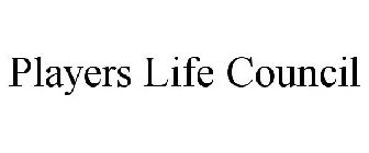 PLAYERS LIFE COUNCIL