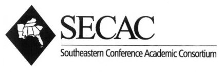 SECAC SOUTHEASTERN CONFERENCE ACADEMIC CONSORTIUM