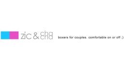 ZIC & CHA CHA BOXERS FOR COUPLES. COMFORTABLE ON OR OFF.