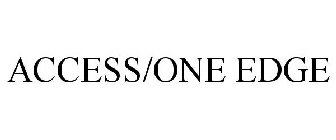 ACCESS/ONE EDGE