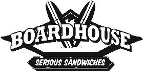 BOARDHOUSE SERIOUS SANDWICHES