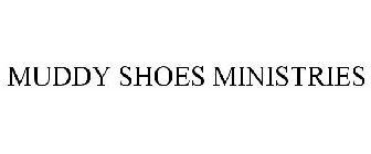MUDDY SHOES MINISTRIES