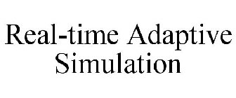 REAL-TIME ADAPTIVE SIMULATION