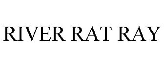 RIVER RAT RAY