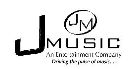 JM JMUSIC AN ENTERTAINMENT COMPANY DRIVING THE PULSE OF MUSIC...