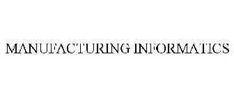 MANUFACTURING INFORMATICS