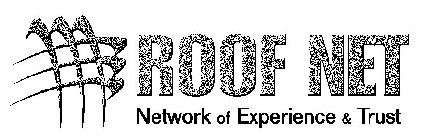 ROOF NET NETWORK OF EXPERIENCE & TRUST