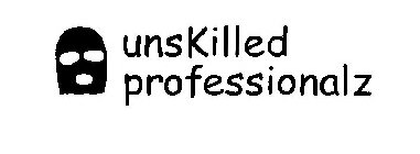 UNSKILLED PROFESSIONALZ