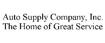 AUTO SUPPLY COMPANY, INC. THE HOME OF GREAT SERVICE