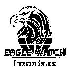 EAGLE WATCH PROTECTION SERVICES