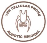THE CELLULAR PHONE ROBOTIC MACHINE