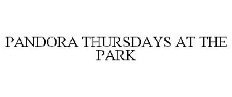 PANDORA THURSDAYS AT THE PARK