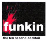 FUNKIN THE TEN SECOND COCKTAIL
