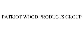 PATRIOT WOOD PRODUCTS GROUP