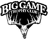 BIG GAME TROPHY CLUB