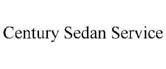 CENTURY SEDAN SERVICE