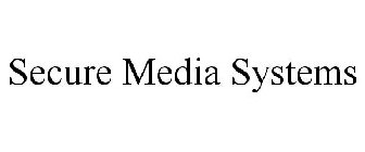 SECURE MEDIA SYSTEMS
