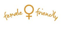 FEMALE FRIENDLY