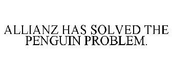 ALLIANZ HAS SOLVED THE PENGUIN PROBLEM.