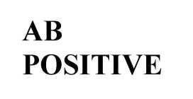 AB POSITIVE