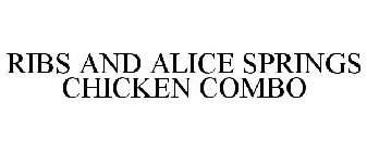 RIBS AND ALICE SPRINGS CHICKEN COMBO