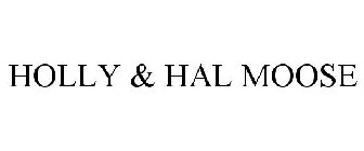 HOLLY & HAL MOOSE
