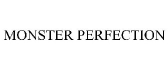 MONSTER PERFECTION