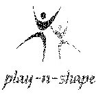 PLAY-N-SHAPE