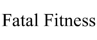 FATAL FITNESS