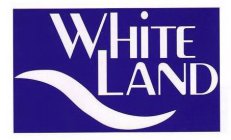 WHITE LAND