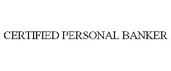 CERTIFIED PERSONAL BANKER